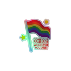 Come Out Come Out Wherever You Are! Holographic Stickers