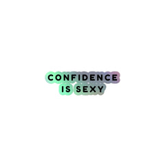 Confidence Is Sexy Holographic Stickers