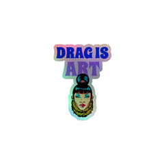 Drag Is Art Holographic Stickers