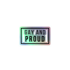 Gay And Proud Holographic Stickers