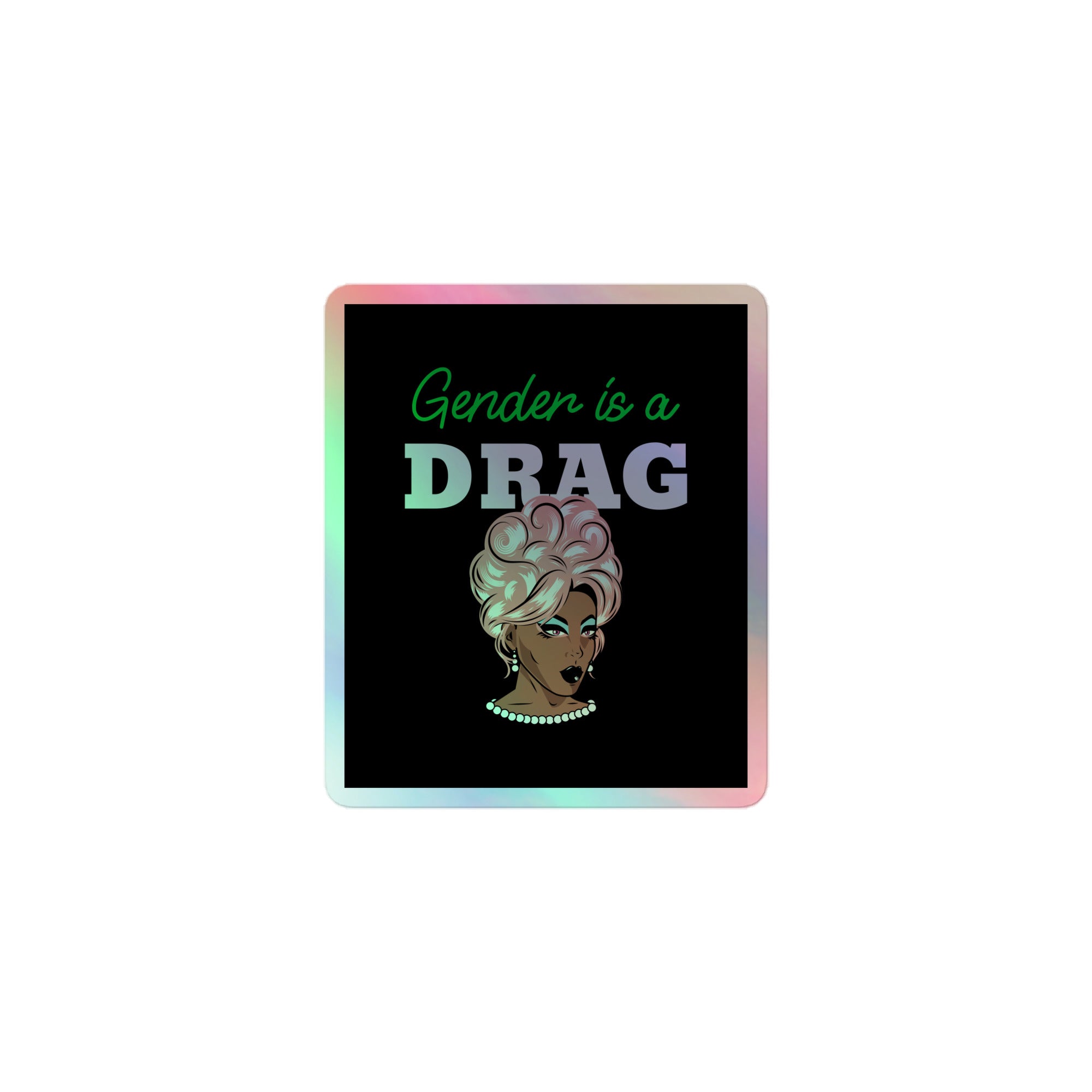Gender Is A Drag Holographic Stickers