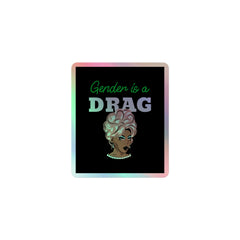 Gender Is A Drag Holographic Stickers