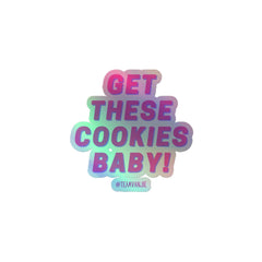 Get These Cookies Holographic Stickers