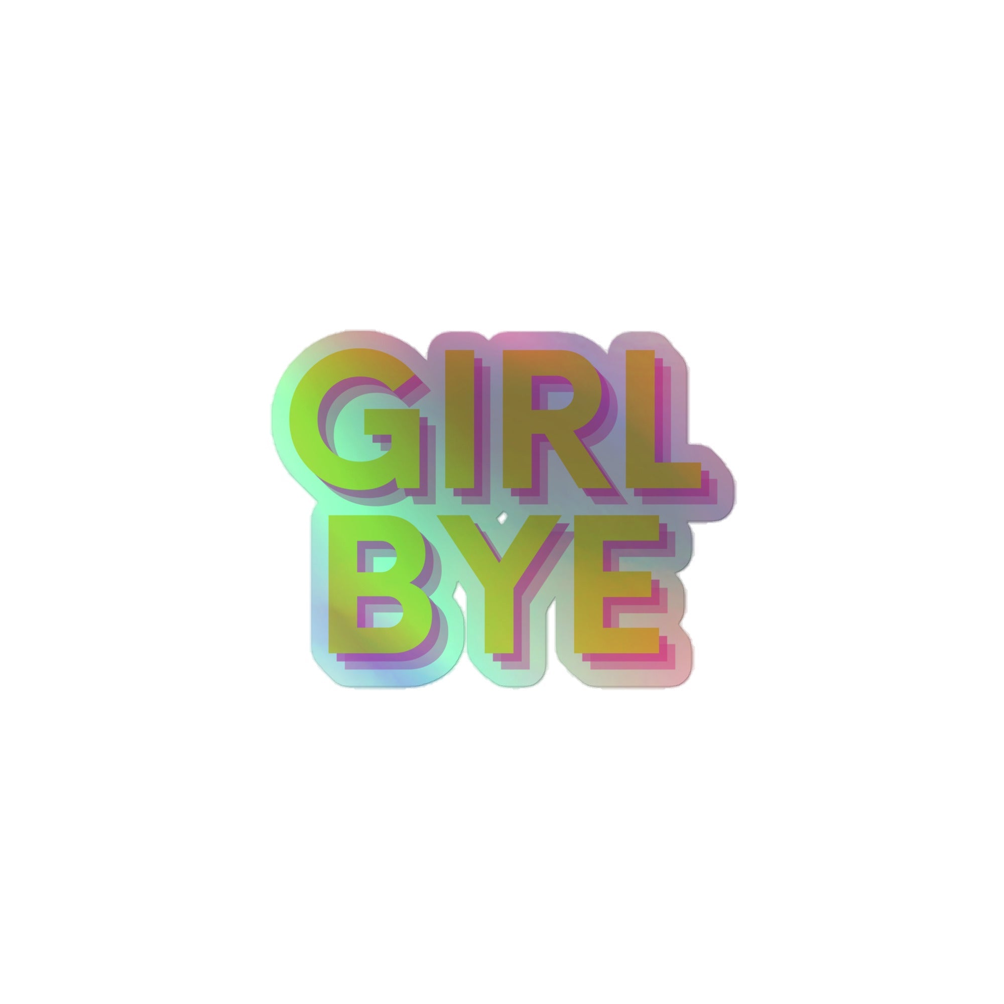 Girl Bye Holographic Stickers