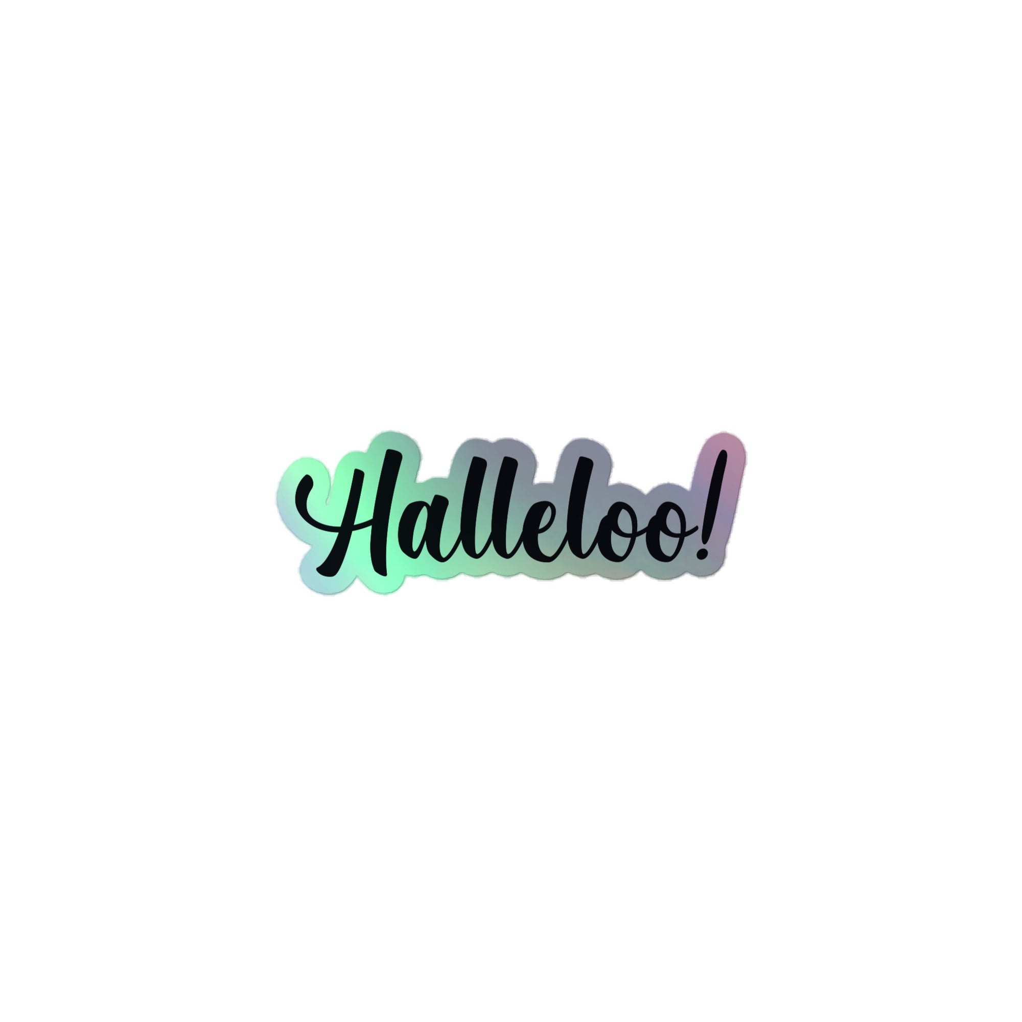 Halleloo! Holographic Stickers