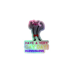 Have A Very Gay Day! Holographic Stickers