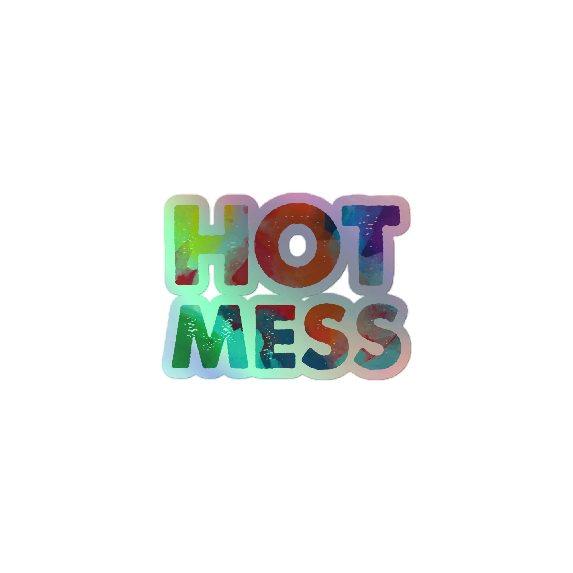 Hot Mess Holographic Stickers