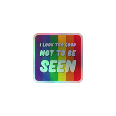 I Look Too Good Holographic Stickers