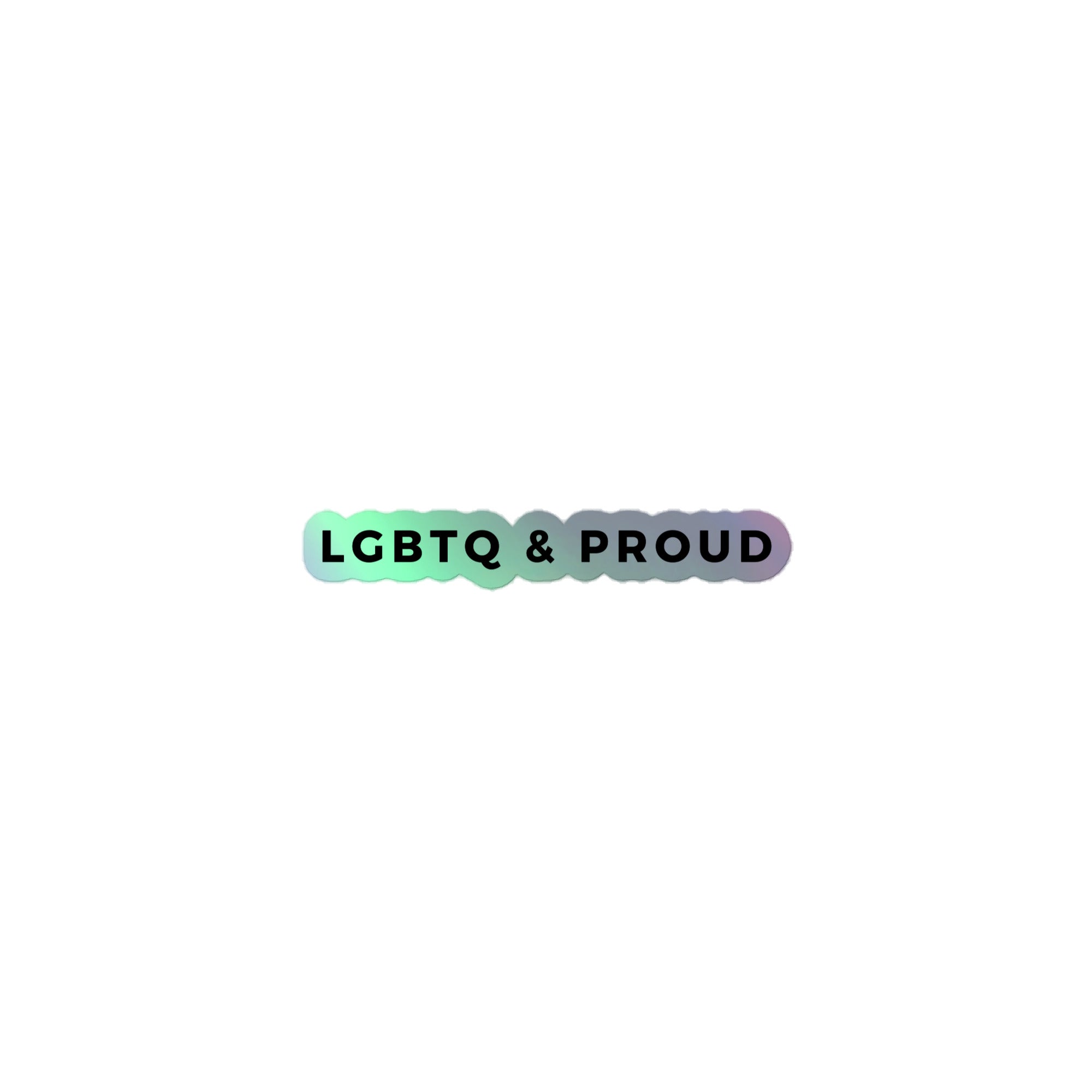 LGBTQ & Proud Holographic Stickers