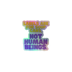 Labels Are For Soup Cans Holographic Stickers