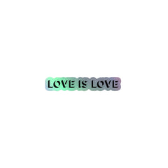 Love Is Love Holographic Stickers