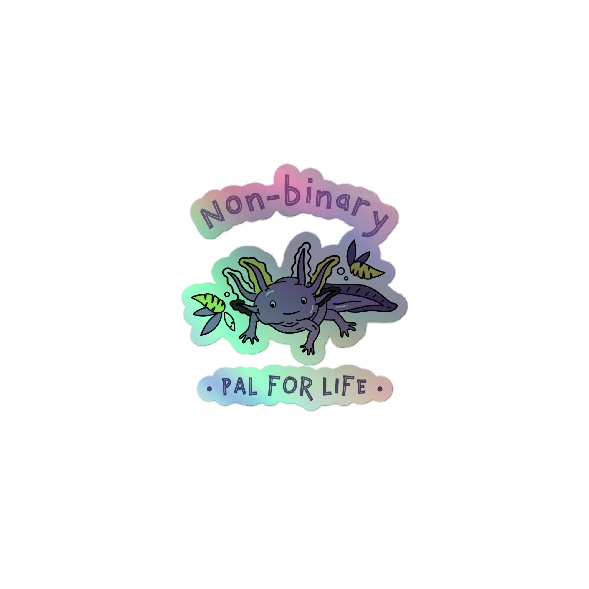 Non-Binary Pal For Life Holographic Stickers