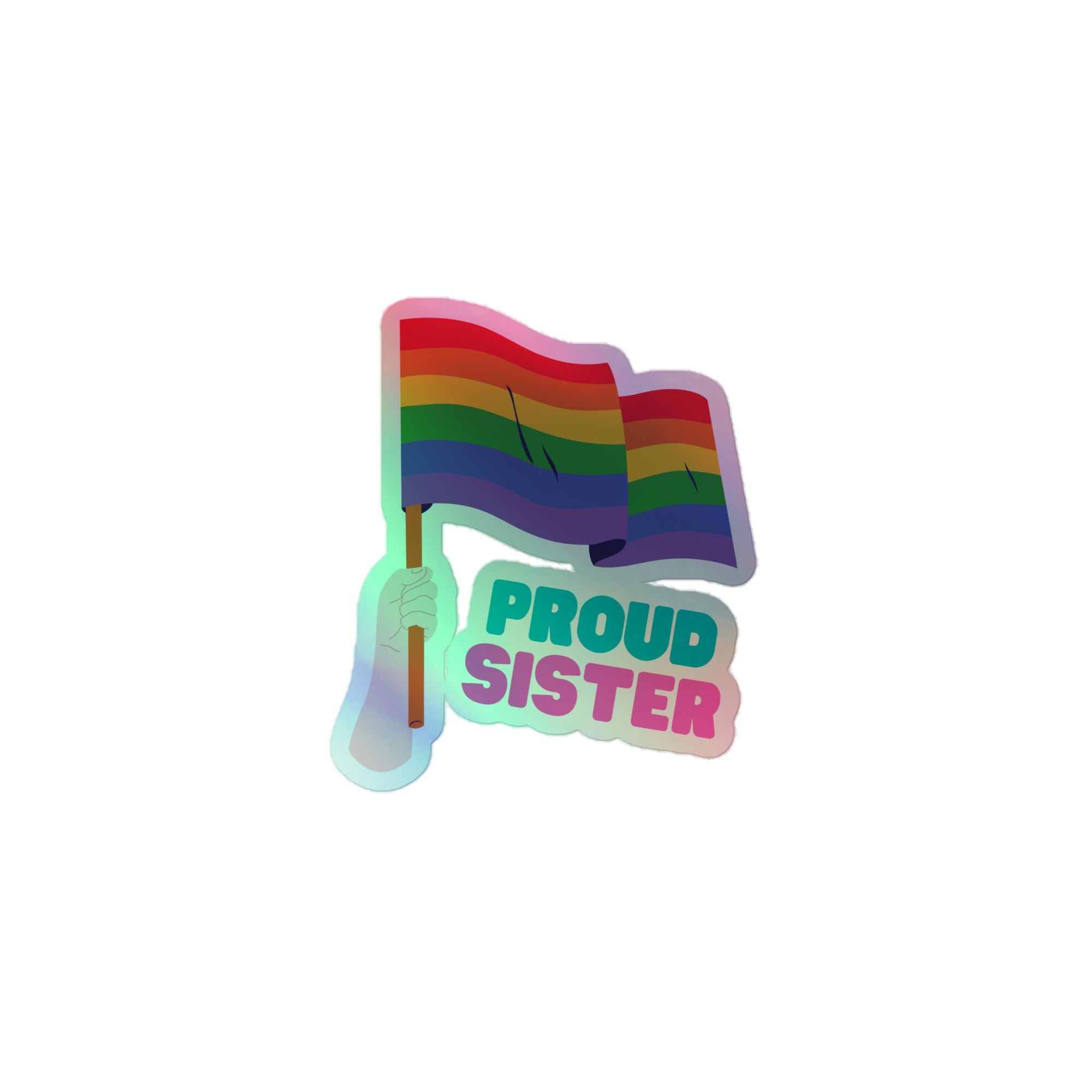 Proud Sister Holographic Stickers