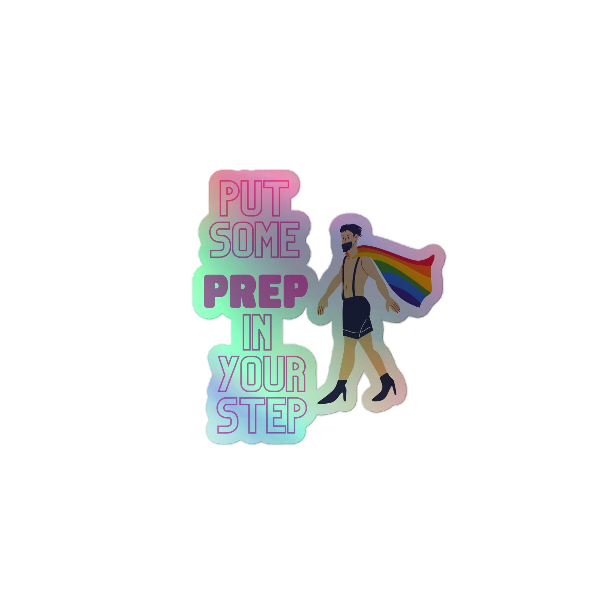 Put Some Prep In Your Step Holographic Stickers