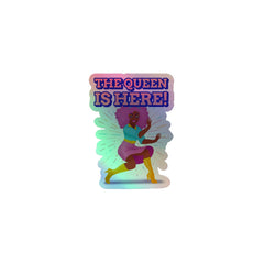 The Queen Is Here Holographic Stickers