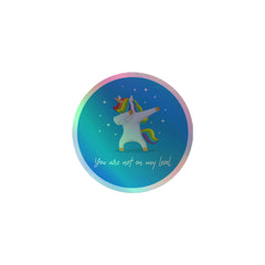 You Are Not On My Level Holographic Stickers