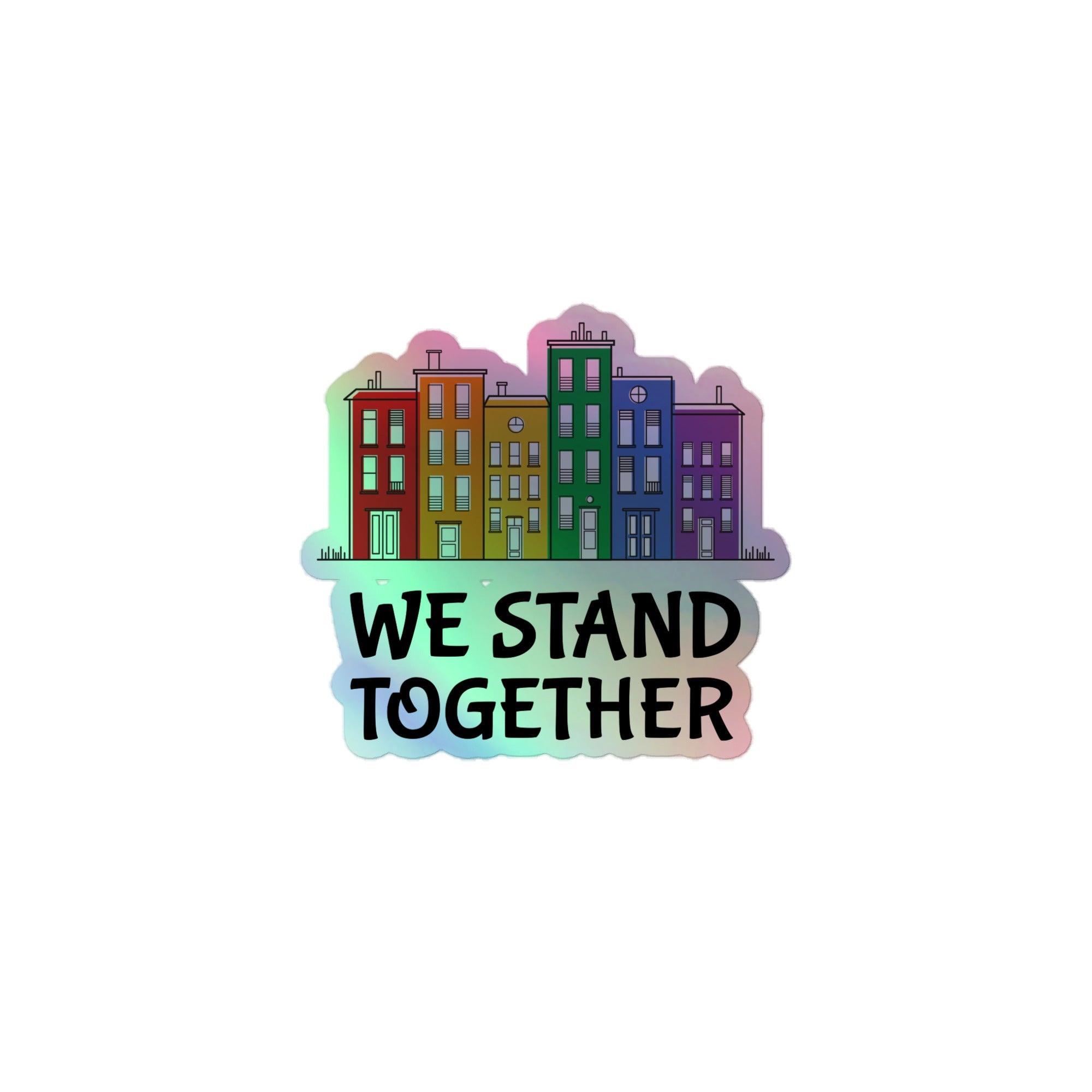 We Stand TogeTher Holographic Stickers