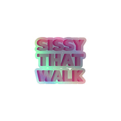 Sissy That Walk Holographic Stickers