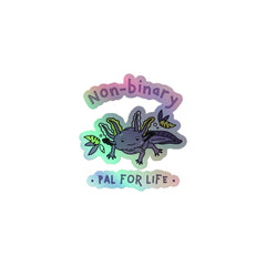 Non-Binary Pal For Life Holographic Stickers