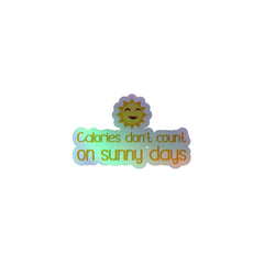 Calories Don't Count On Sunny Days Holographic Stickers