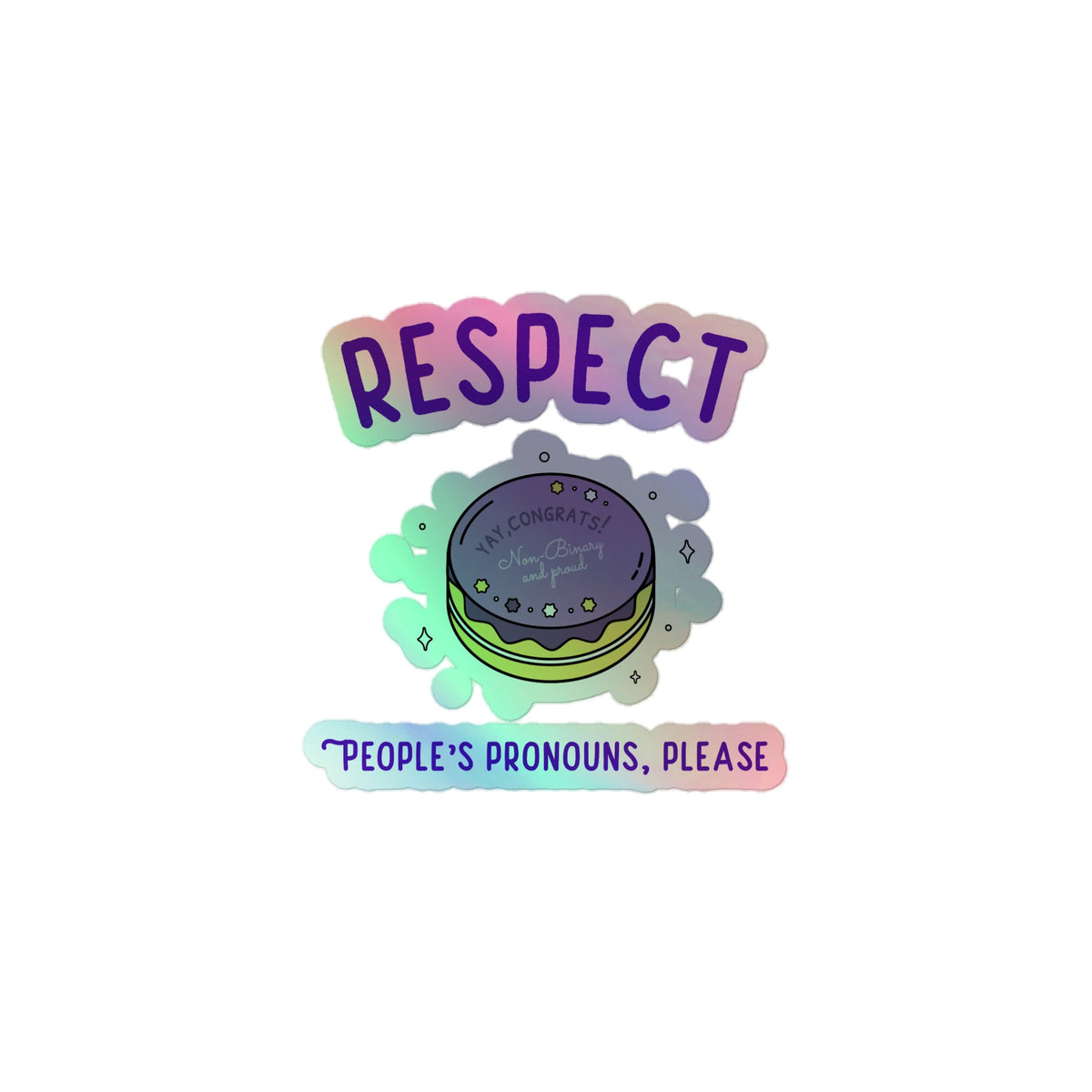Respect People's Pronouns Please Holographic Stickers
