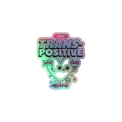 Stay Trans-Positive Holographic Stickers