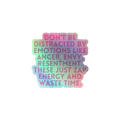 Don't Be Distracted By Emotions Holographic Stickers