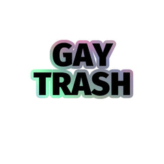 Gay Trash Holographic Stickers
