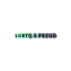 LGBTQ & Proud Holographic Stickers