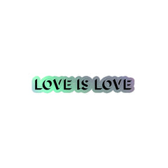 Love Is Love Holographic Stickers