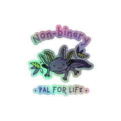 Non-Binary Pal For Life Holographic Stickers