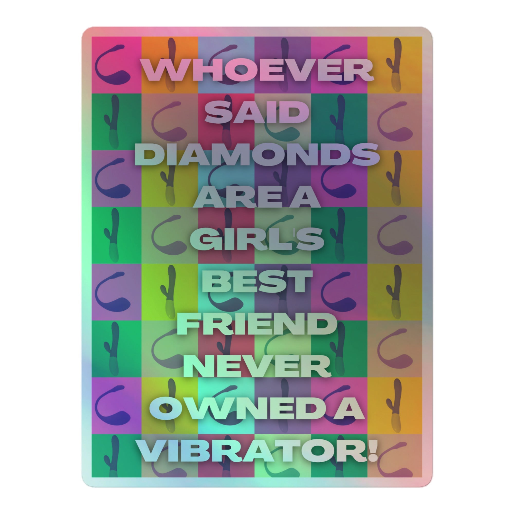 Never Owned A Vibrator Holographic Stickers