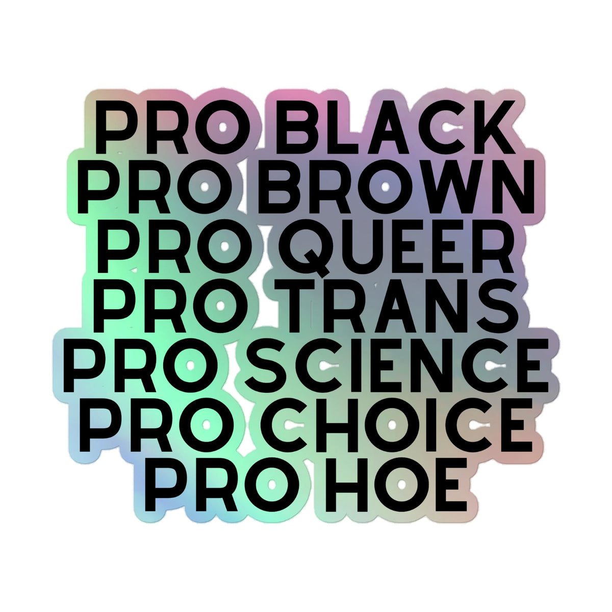 Pro Hoe (Black Text) Holographic Stickers
