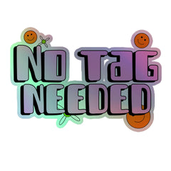 No Tag Needed Holographic Stickers