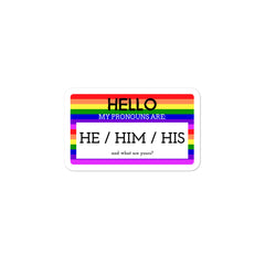 Hello My Pronouns Are He / Him / His Bubble-Free Stickers