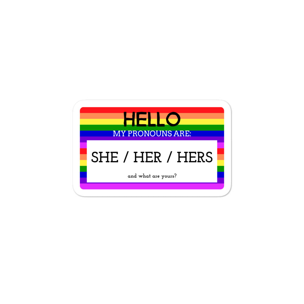 Hello My Pronouns Are She / Her / Hers Bubble-Free Stickers