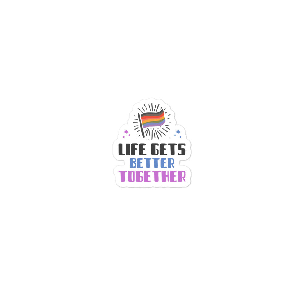 Life Gets Better Together Bubble-Free Stickers