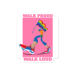 Walk Proud Walk Loud Bubble-Free Stickers