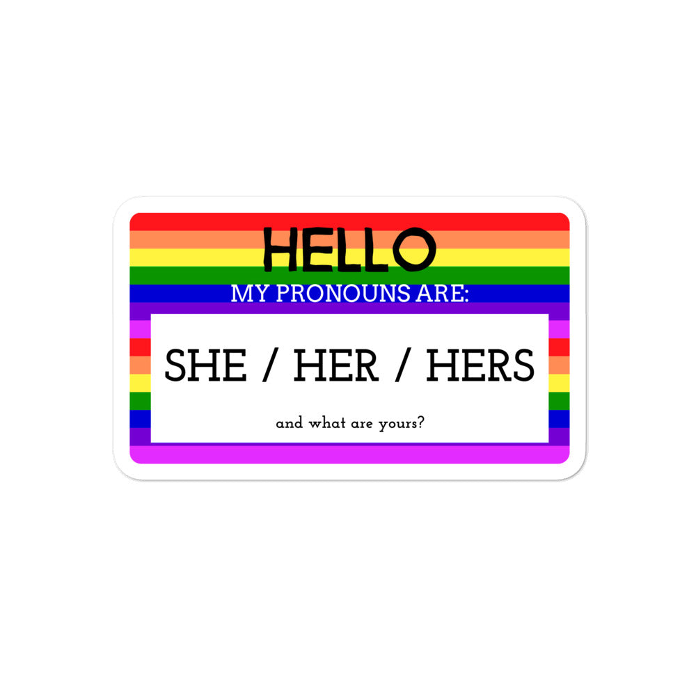 Hello My Pronouns Are She / Her / Hers Bubble-Free Stickers