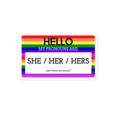 Hello My Pronouns Are She / Her / Hers Bubble-Free Stickers