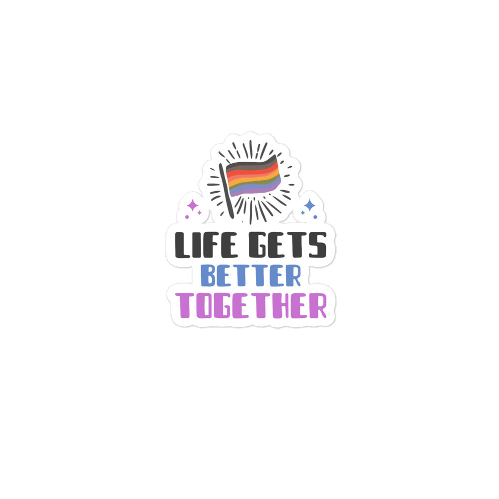 Life Gets Better Together Bubble-Free Stickers