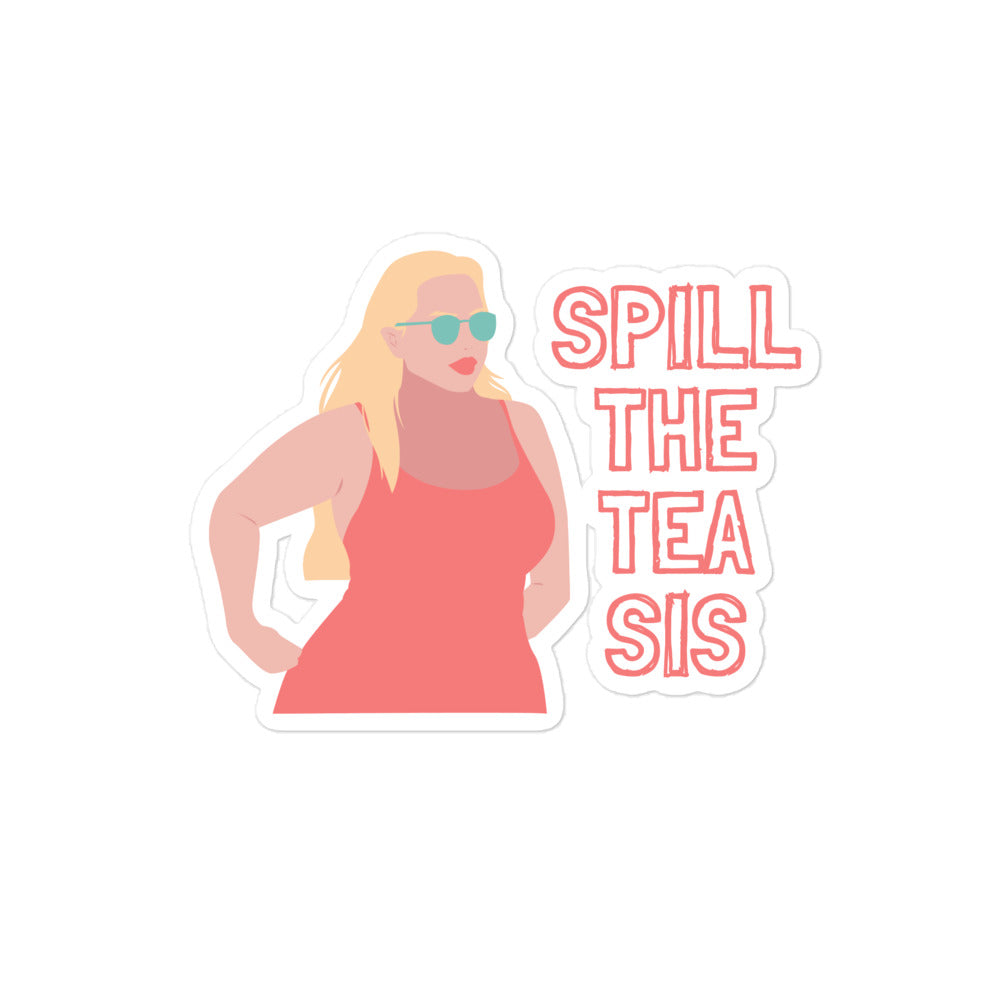 Spill The Tea Sis Bubble-Free Stickers