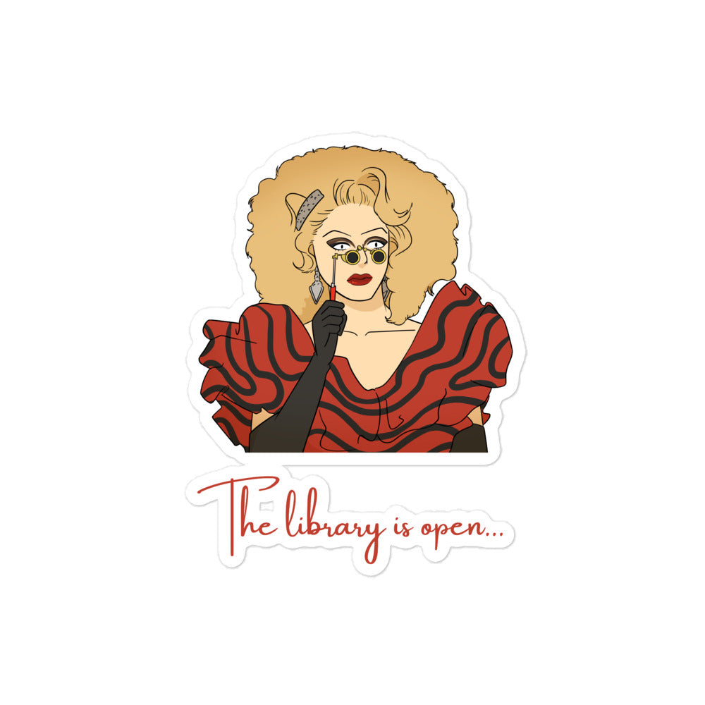 The Library Is Open (Rupaul) Bubble-Free Stickers