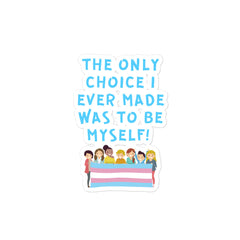 The Only Choice I Ever Made Bubble-Free Stickers
