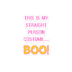 This Is My Straight Person ...boo! Bubble-Free Stickers