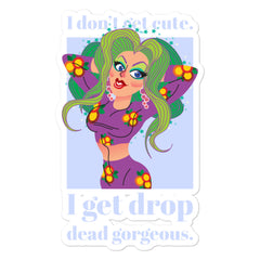 I Get Drop Dead Gorgeous Bubble-Free Stickers
