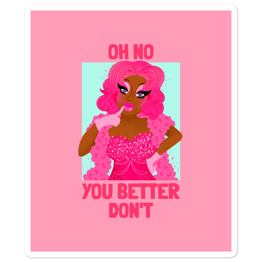 Oh No You Betta Don't Bubble-Free Stickers