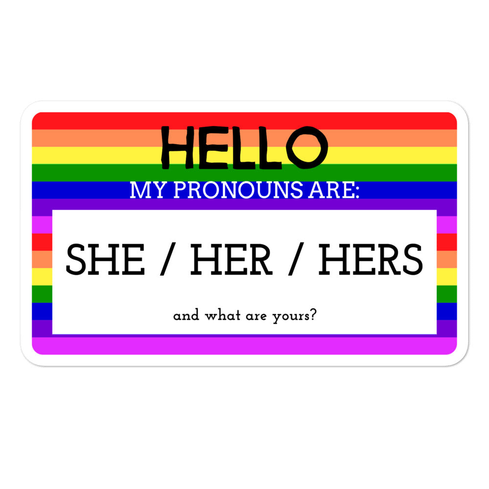Hello My Pronouns Are She / Her / Hers Bubble-Free Stickers