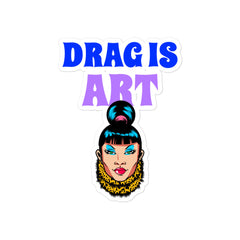 Drag Is Art Bubble-Free Stickers