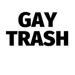 Gay Trash Bubble-Free Stickers